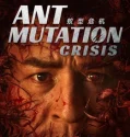 Ant Mutation Crisis (2025)