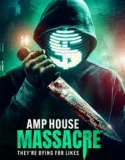 Amp House Massacre (2025)