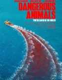 Dangerous Animals (2025)