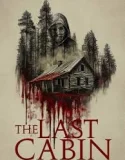 The Last Cabin (2025)