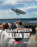 Trainwreck Balloon Boy (2025)