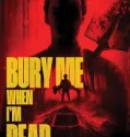 Bury Me When I’m Dead (2025)