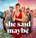 She Said Maybe (2025)