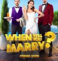 When Will You Marry (2025)