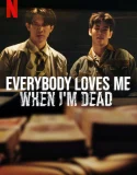 Everybody Loves Me When I’m Dead (2025)