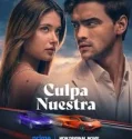 Our Fault – Culpa Nuestra (2025)