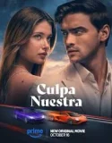 Our Fault – Culpa Nuestra (2025)